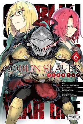 Goblin Slayer Side Story: Year One, Vol. 6 (Manga) - Noboru Kannatuki