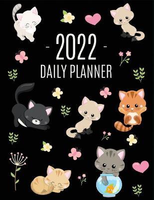 Cats Daily Planner 2022: Make 2022 a Meowy Year! Cute Kitten Year Organizer: January-December (12 Months) - Happy Oak Tree Press