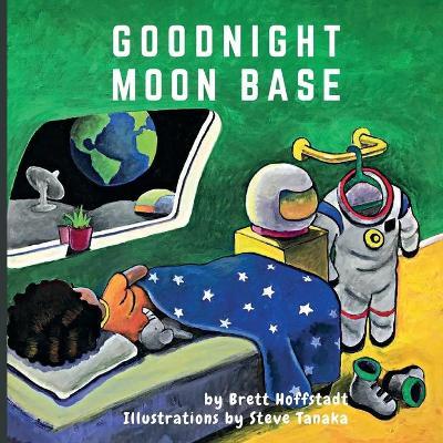 Goodnight Moon Base - Brett Hoffstadt