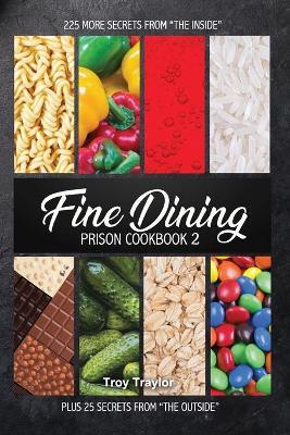 Fine Dining Prison Cookbook 2 - Freebird Publishers