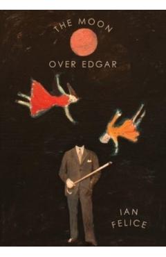 The Moon Over Edgar - Ian Felice