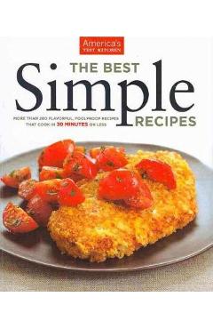 Poza produsului The Best Simple Recipes: More Than 200 Flavorful, Foolproof Recipes That Cook in 30 Minutes or Less - America's Test Kitchen