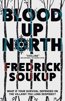 Blood Up North - Fredrick Soukup