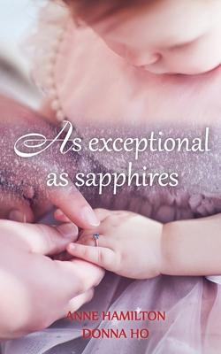As Exceptional As Sapphires: The Mother's Blessing and God's Favour Towards Women III - Anne Hamilton