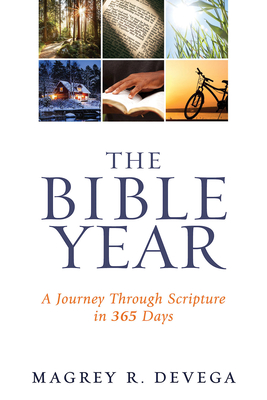 The Bible Year Devotional: A Journey Through Scripture in 365 Days - Magrey Devega