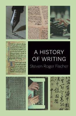 A History of Writing - Steven Roger Fischer