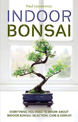 Indoor Bonsai - Paul Lesniewicz