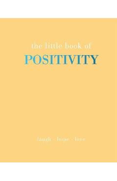 Poza produsului The Little Book of Positivity: Laugh Hope Love - Joanna Gray
