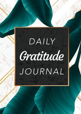 Daily Gratitude Journal: (Green Leaves with White and Gold Background) A 52-Week Guide to Becoming Grateful - Blank Classic