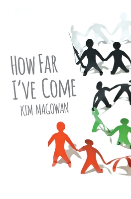 How Far I've Come - Kim Magowan