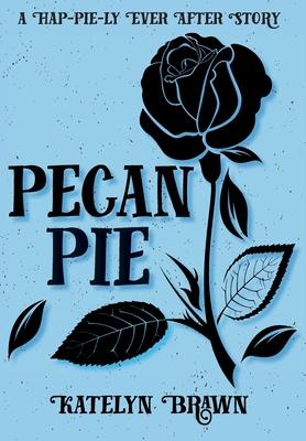 Pecan Pie - Katelyn Brawn