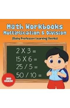 Poza produsului Math Workbooks 3rd Grade: Multiplication & Division (Baby Professor Learning Books) - Baby Professor