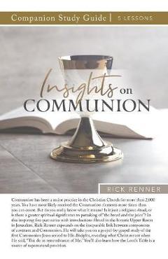 Coperta cărții 'Insights on Communion Study Guide - Rick Renner'