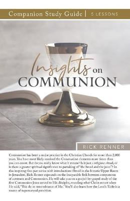Coperta cărții 'Insights on Communion Study Guide - Rick Renner'