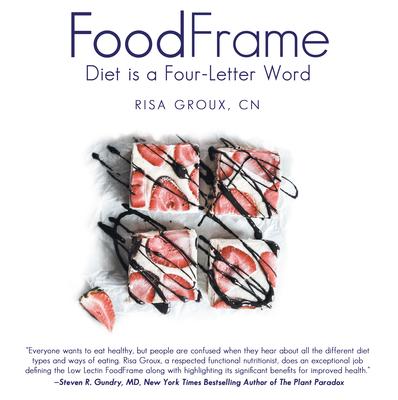 Foodframe: Diet Is a Four-Letter Word - Cn Risa Groux