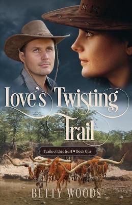 Love's Twisting Trail - Betty Woods