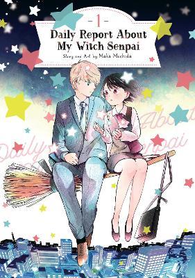 Daily Report about My Witch Senpai Vol. 1 - Maka Mochida