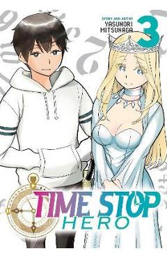 Coperta cărții 'Time Stop Hero Vol. 3 - Yasunori Mitsunaga'