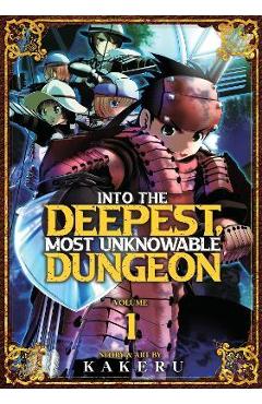 Coperta cărții 'Into the Deepest, Most Unknowable Dungeon Vol. 1 - Kakeru'