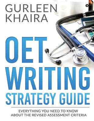 OET Writing Strategy Guide: Everything You Need to Know About the Revised Assessment Criteria - Gurleen Khaira