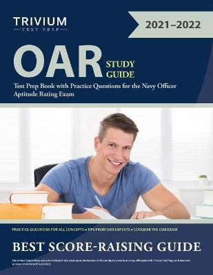 OAR Study Guide: Test Prep Book with Practice Questions for the Navy Officer Aptitude Rating Exam - Trivium Test Prep