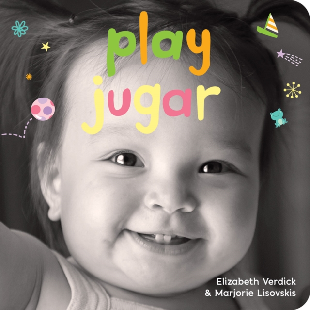 Play/Jugar: A Board Book about Playtime/Un Libro de Cart�n Sobre Actividades Y Diversions - Elizabeth Verdick
