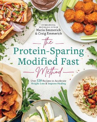 The Protein-Sparing Modified Fast Method: Over 100 Recipes to Accelerate Weight Loss & Improve Healing - Maria Emmerich