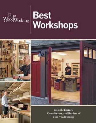 Best Workshops - Editors Of Fine Woodworking