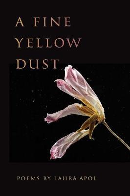A Fine Yellow Dust - Laura Apol