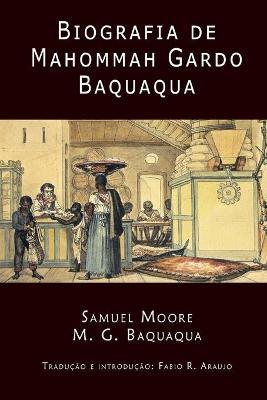 Biografia de Mahommah Gardo Baquaqua - Samuel Moore