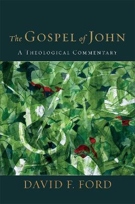 The Gospel of John: A Theological Commentary - David F. Ford