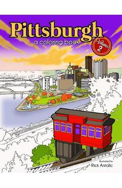Coperta cărții 'Pittsburgh: A Coloring Book, Volume 2 - Rick Antolic'