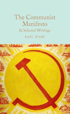 The Communist Manifesto: & Selected Writings - Karl Marx