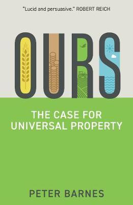 Ours: The Case for Universal Property - Peter Barnes