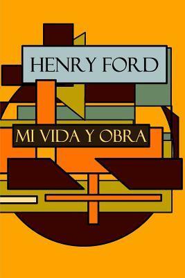 Henry Ford: Mi vida y Obra - Samuel Crowther