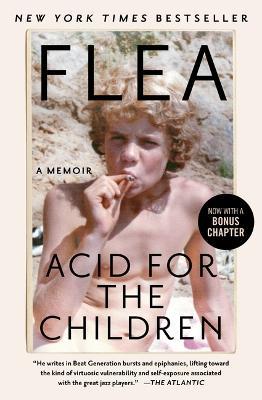 Acid for the Children: A Memoir - Flea