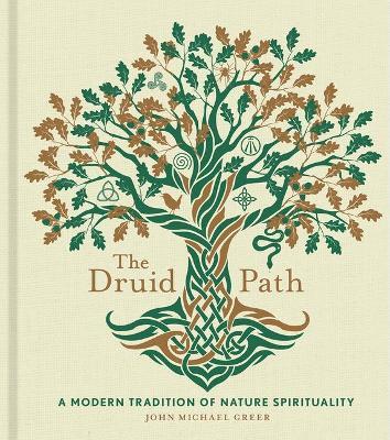 The Druid Path, 11: A Modern Tradition of Nature Spirituality - John Michael Greer