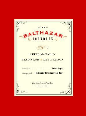 The Balthazar Cookbook - Keith Mcnally
