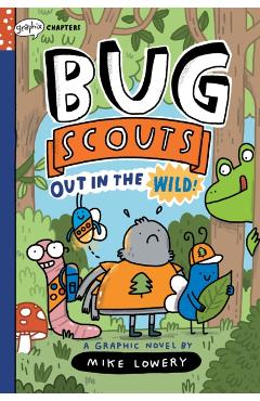 Out in the Wild!: A Graphix Chapters Book (Bug Scouts #1) - Mike Lowery