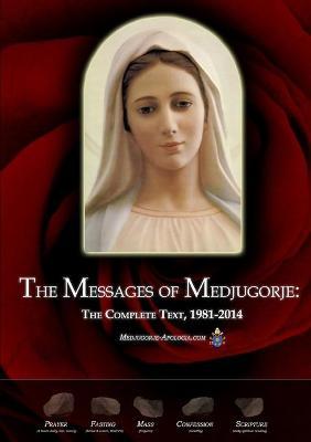 The Messages of Medjugorje: The Complete Text, 1981-2014 - Medjugorje-apologia Com