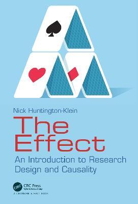 The Effect: An Introduction to Research Design and Causality - Nick Huntington-klein