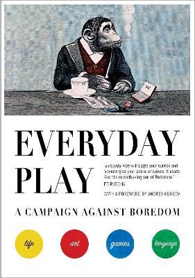 Everyday Play: A Campaign Against Boredom - Julian Rothenstein