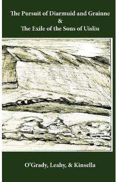 Coperta cărții 'The Pursuit of Diarmuid and Grainne / The Exile of the Sons of Uisliu - Standish O'grady'