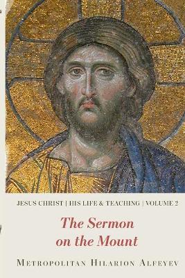 Jesus Christ: His Life and Teaching Vol.2, Sermon on the Mount - Metropolitan Hilarion Alfeyev