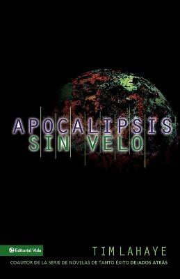 Apocalipsis Sin Velo = Revelation Unveiled - Tim Lahaye