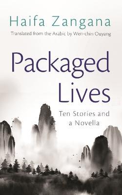 Packaged Lives: Ten Stories and a Novella - Haifa Zangana
