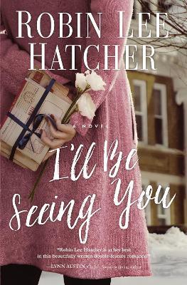 I'll Be Seeing You - Robin Lee Hatcher