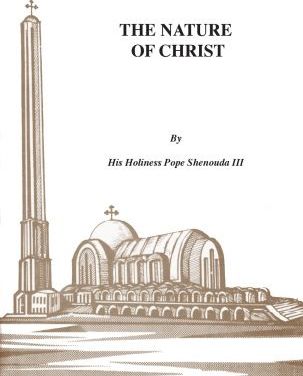 The Nature of Christ - H. H. Pope Shenouda