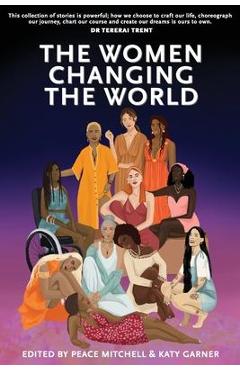 Coperta cărții 'The Women Changing the World - Peace Mitchell'