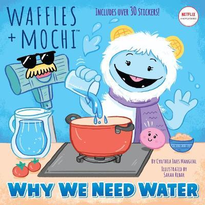 Why We Need Water (Waffles + Mochi) - Cynthia Ines Mangual